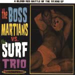 BOSS MARTIANS - vs. The Surf Trio