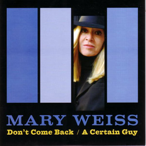 MARY WEISS - Don't Come Back