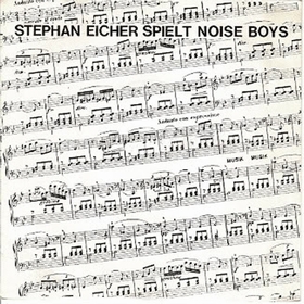 Stephan Eicher - Stephan Eicher Spielt Noise Boys
