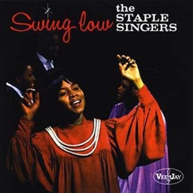 STAPLE SINGERS - Swing Low