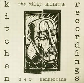 BILLY CHILDISH - Der Henkermann (Kitchen Recordings)