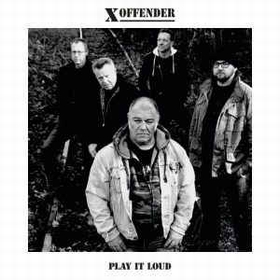 X OFFENDER - Play It Loud
