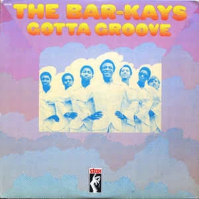 BAR-KAYS - Gotta Groove