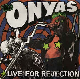 ONYAS - Live For Rejection