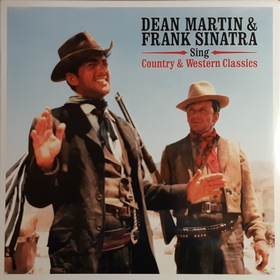DEAN MARTIN & FRANK SINATRA - Sing Country & Western Classics