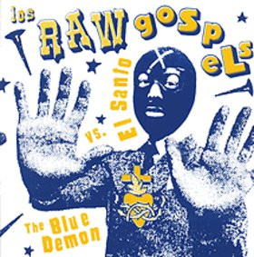 RAW GOSPELS LOS - El Santo Vs. The Blue Demon