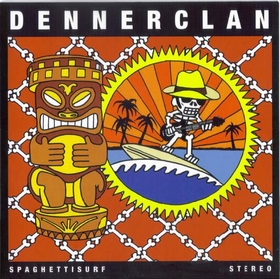 DENNERCLAN - Spaghettisurf