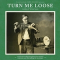 VARIOUS ARTISTS - Turn Me Loose - Outsiders Of Old Time Music